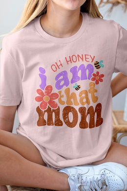 Oh Honey I Am That Mom Graphic Tee